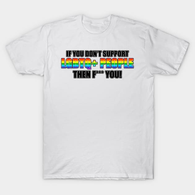 Support your LGBT Friends T-Shirt by Mia Valley